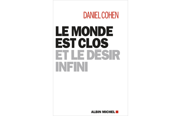 Le monde est clos et le désir infini, Daniel Cohen