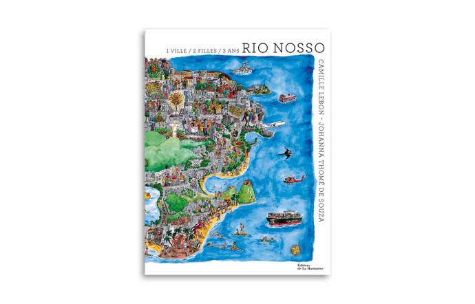 « Une ville, deux filles, trois ans. Rio Nosso », Camille Lebon et Johanna Thomé de Souza, Editions deLa Martinière, 192 pages.