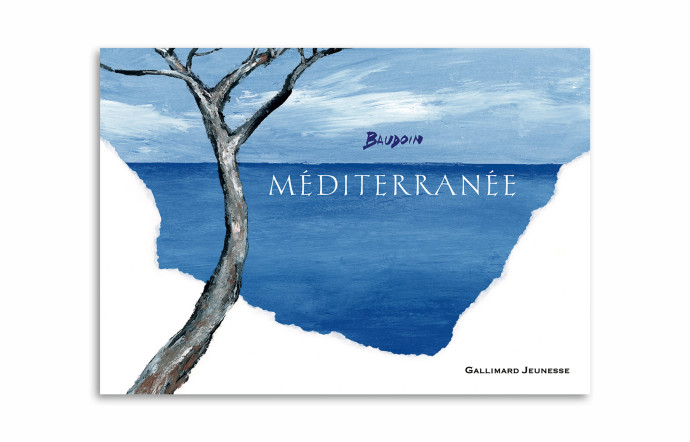 « Méditerranée », Baudoin, Gallimard Jeunesse, 32 pages.