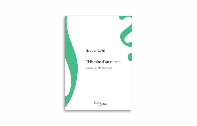« L’Histoire d’un roman », Thomas Wolfe, Sillage.