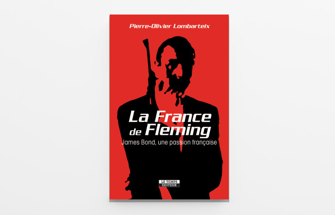 « La France de Fleming, James Bond, une passion française » par Pierre-Olivier Lombarteix, disponible ici.
