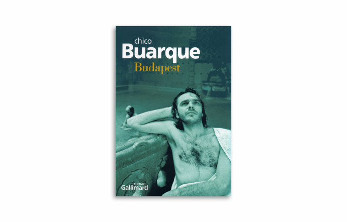 « Budapest », Chico Buarque, Gallimard, 160 pages.