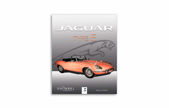 « Jaguar Type E », de Michel Tona, ETAI, 176 pages.