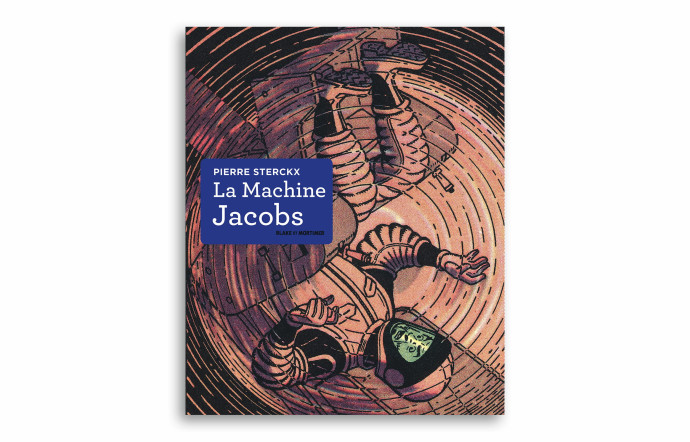 La Machine Jacobs, Pierre Sterckx, Blake et Mortimer, Dargaud, 184 pages, 35 €.