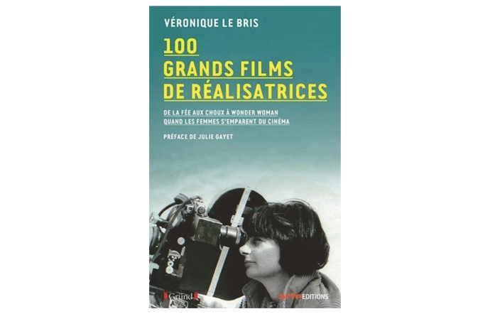 100 Grands Films de Réalisatrices, Gründ, 19,95 €.