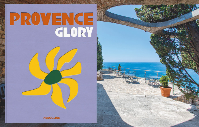 provence glory assouline livre 2021 - the good life