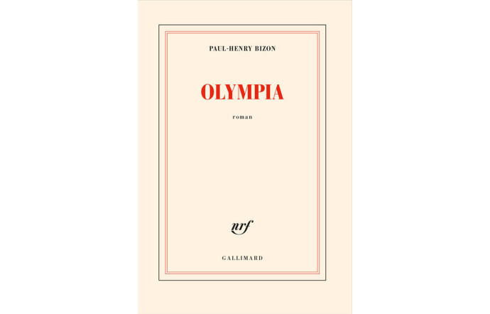Olympia, Paul-Henry Bizon, Gallimard, 218 p., 18 €.