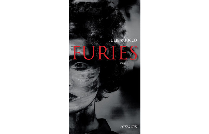 Furies, Julie Ruocco, Actes Sud, 288 p., 20 €.